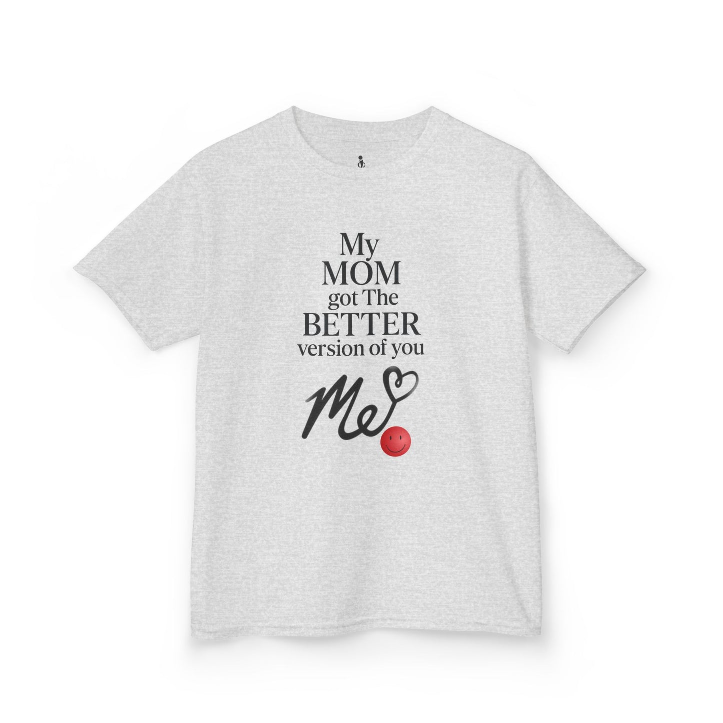Kids -My Mom Got The Better Version of You' Tee