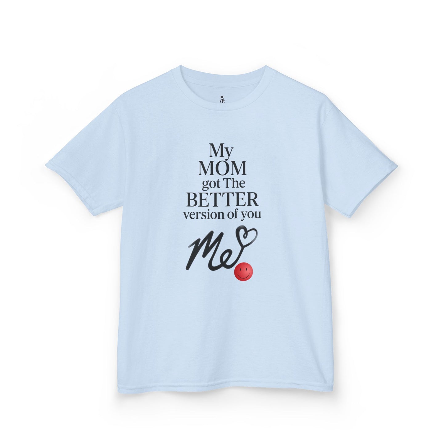Kids -My Mom Got The Better Version of You' Tee