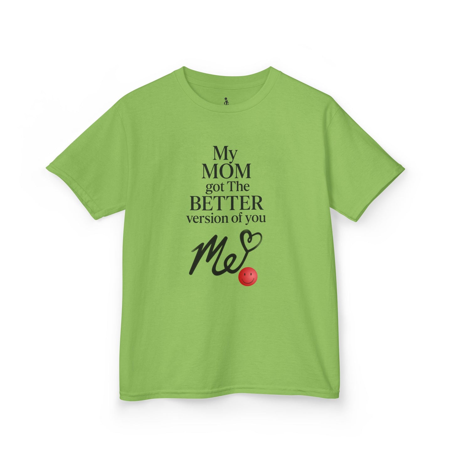 Kids -My Mom Got The Better Version of You' Tee