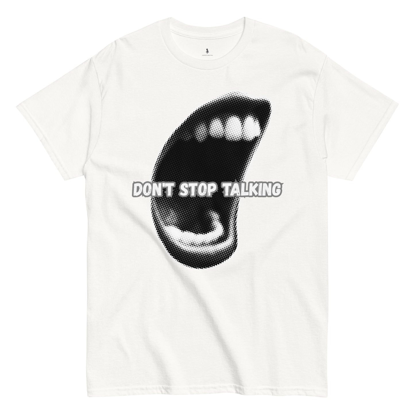 Don’t Stop Talking Tee front view white
