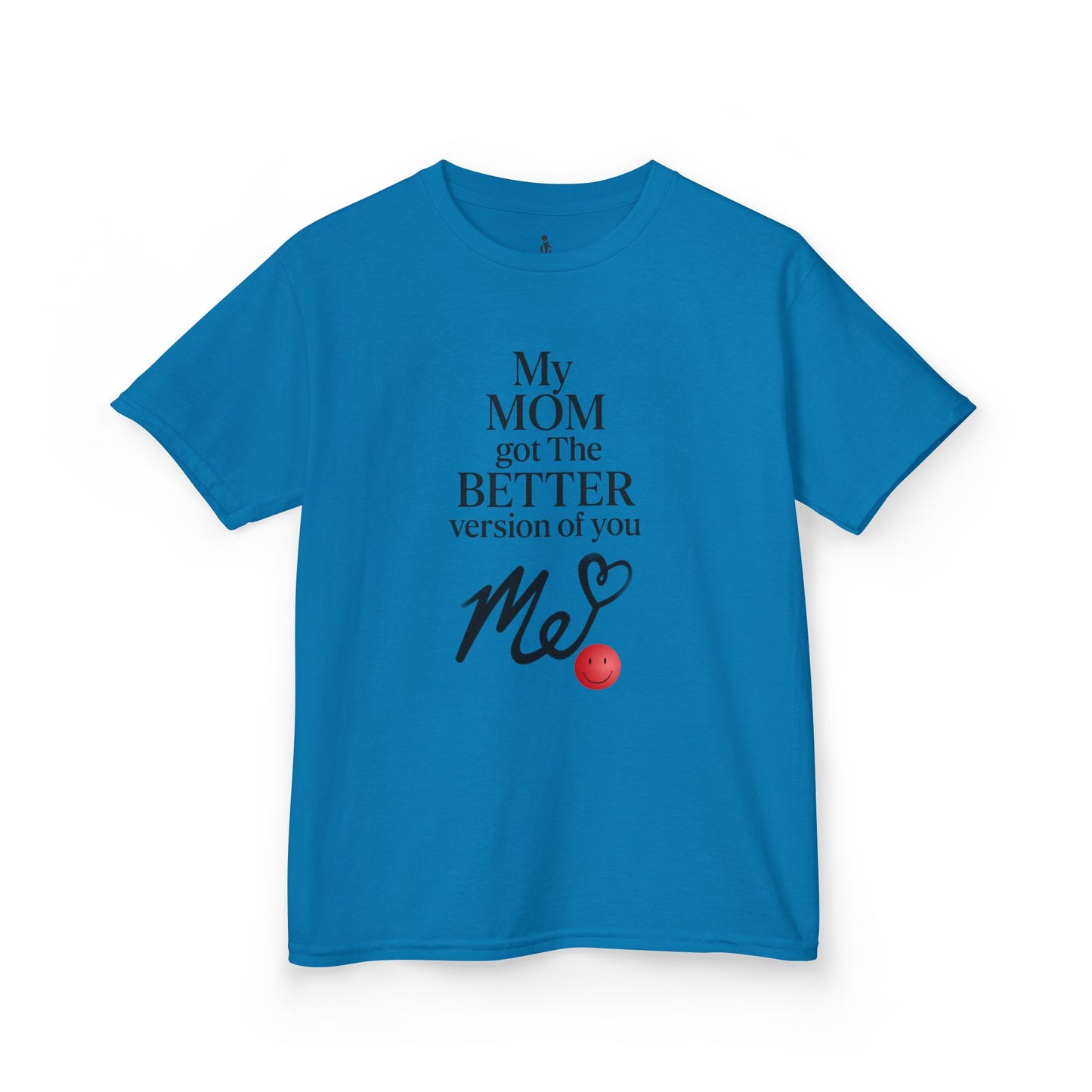 Kids -My Mom Got The Better Version of You' Tee