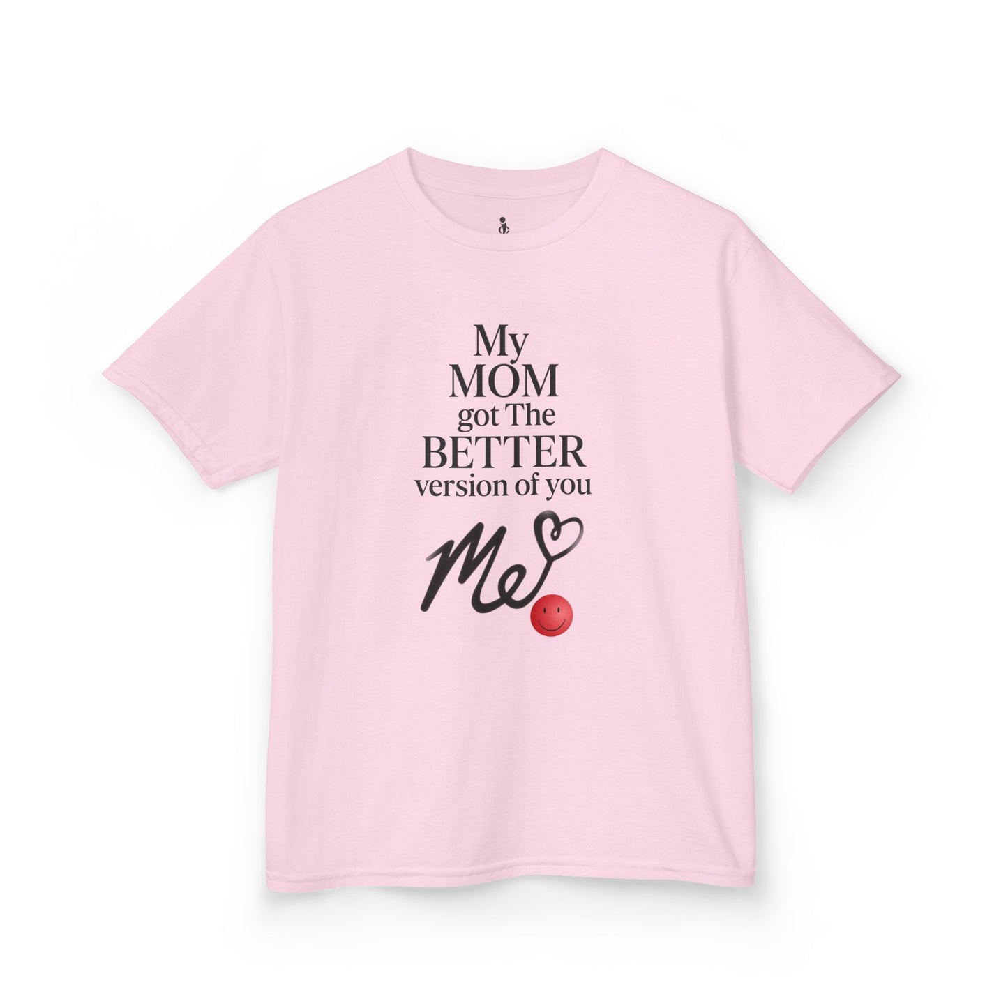 Kids -My Mom Got The Better Version of You' Tee