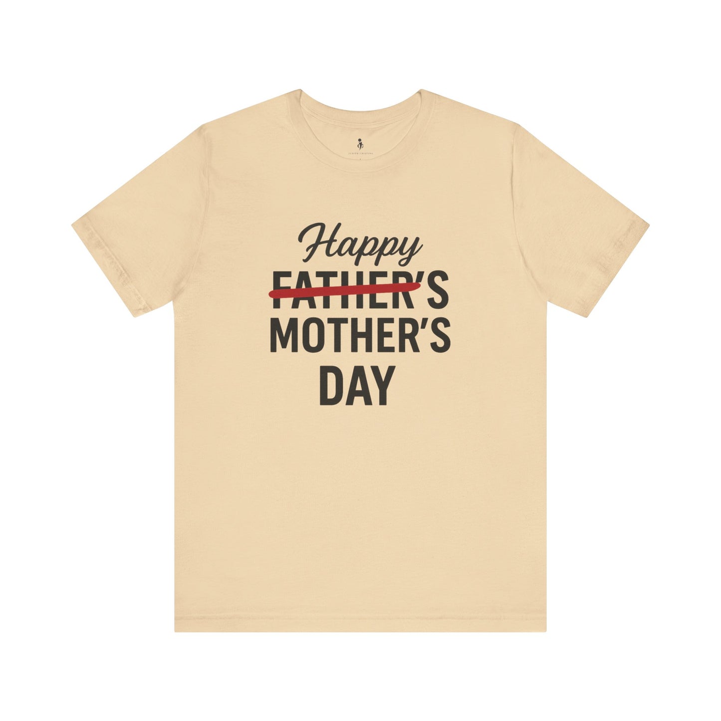 Happy Father's- Mother's  Day Tee
