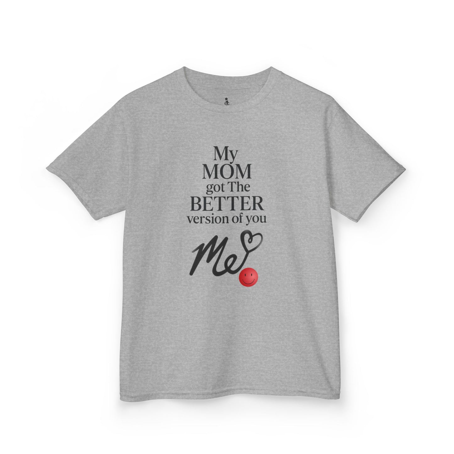 Kids -My Mom Got The Better Version of You' Tee