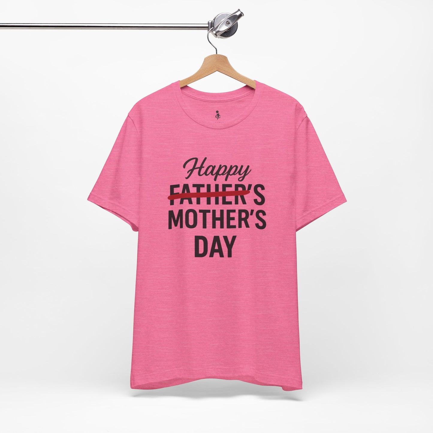 Happy Father's- Mother's  Day Tee