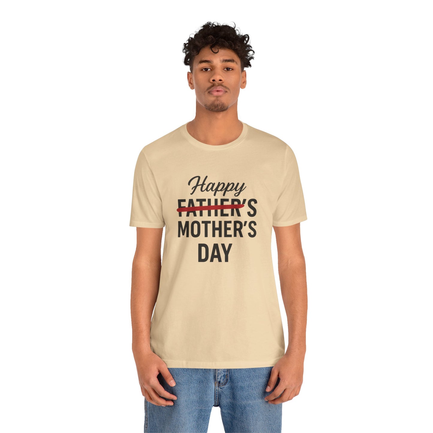 Happy Father's- Mother's  Day Tee