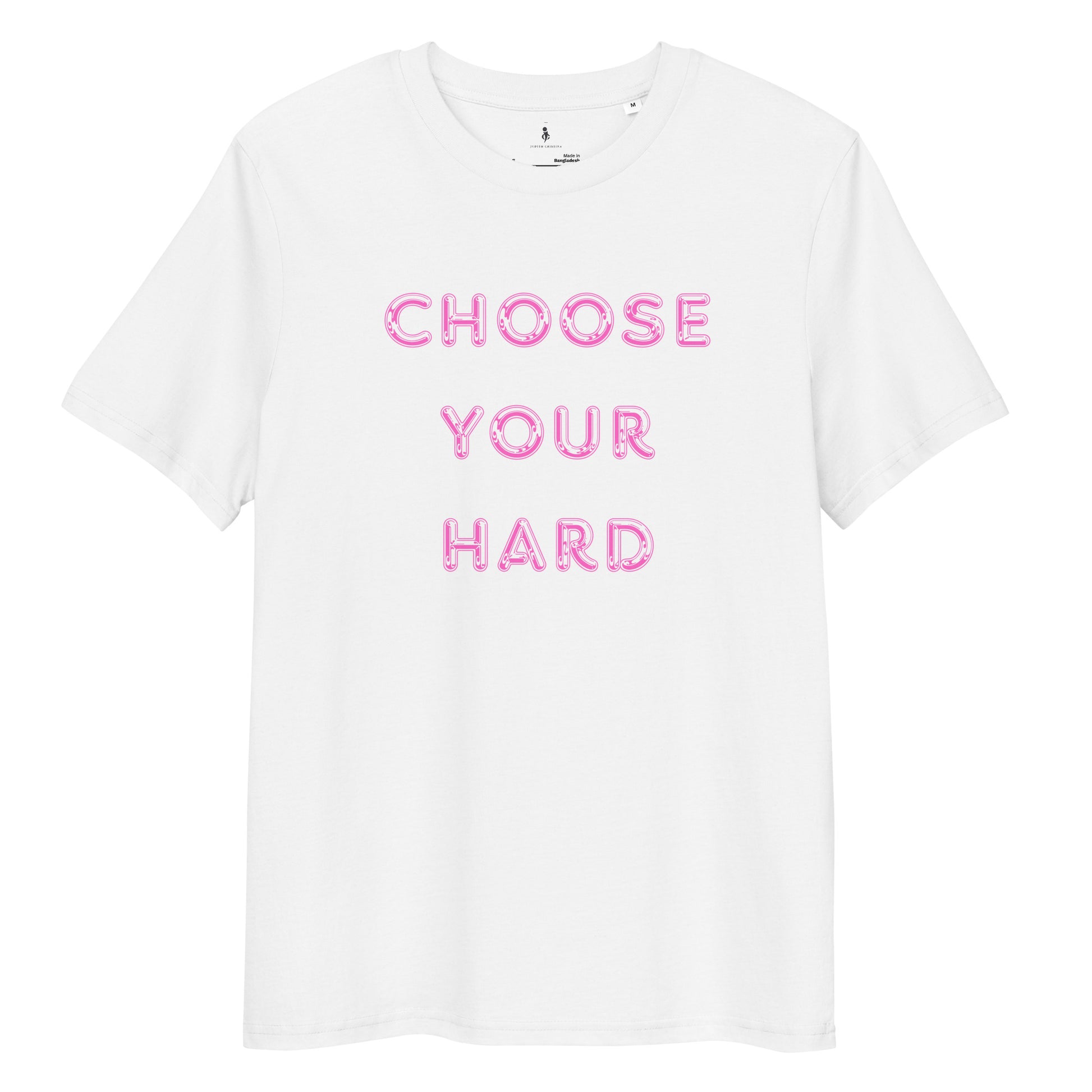 Choose Your Hard Tee front view 