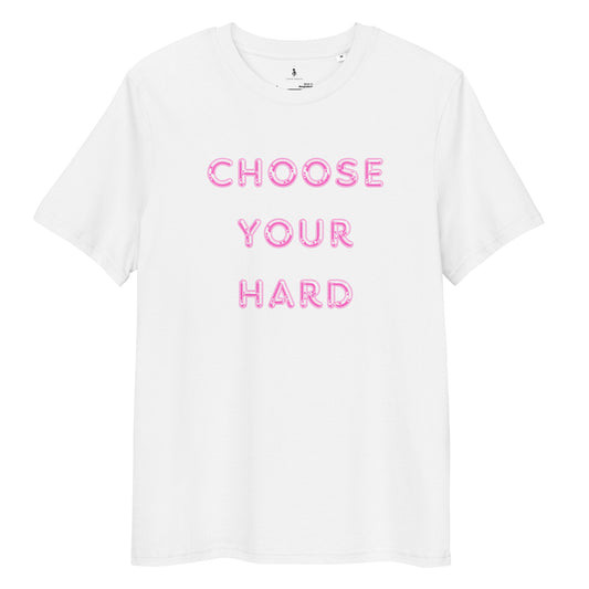 Choose Your Hard Tee front view 