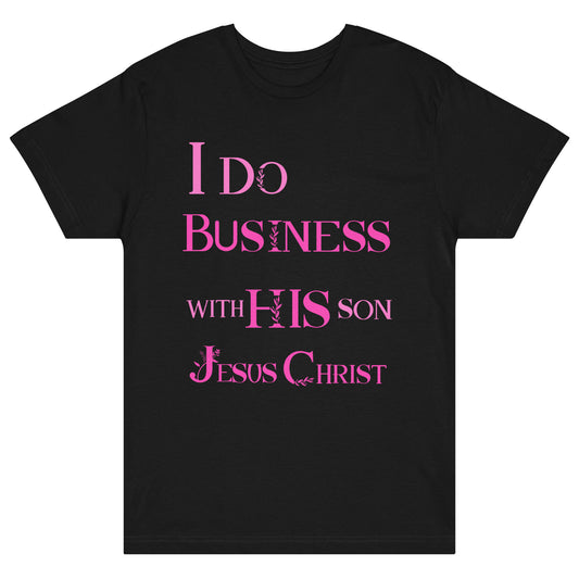 I do business with His Son Tee black front view 