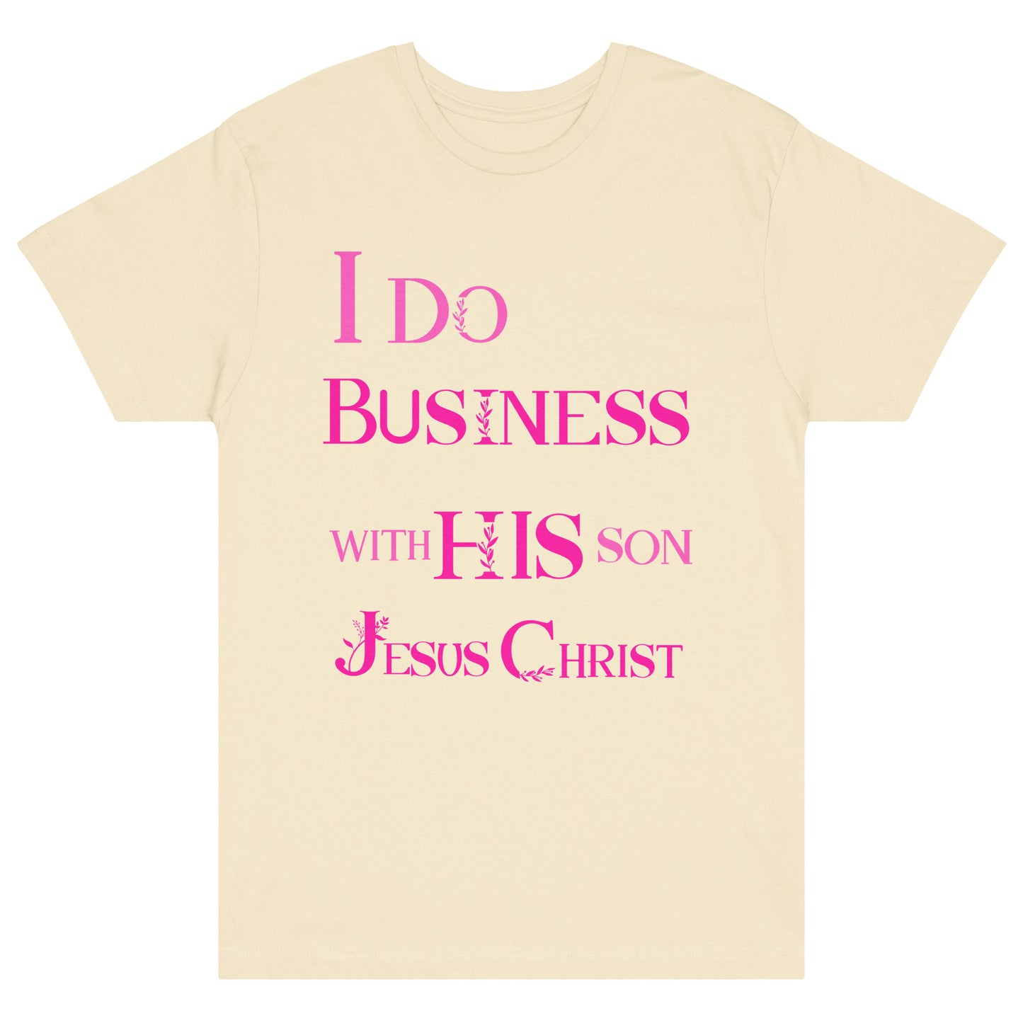 I do business with His Son Tee yellow front view 