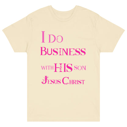 I do business with His Son Tee yellow front view 
