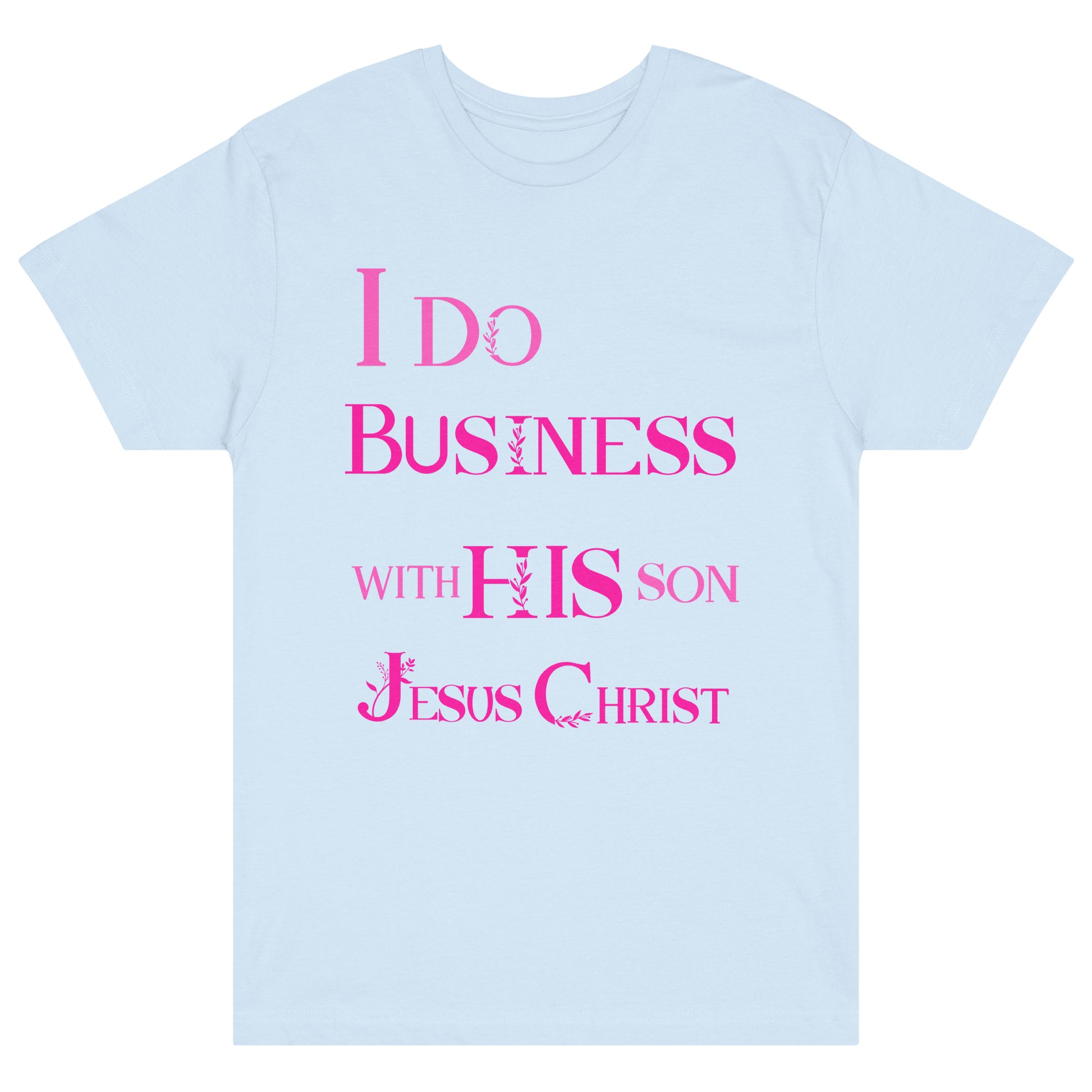 I do business with His Son Tee blue front view 