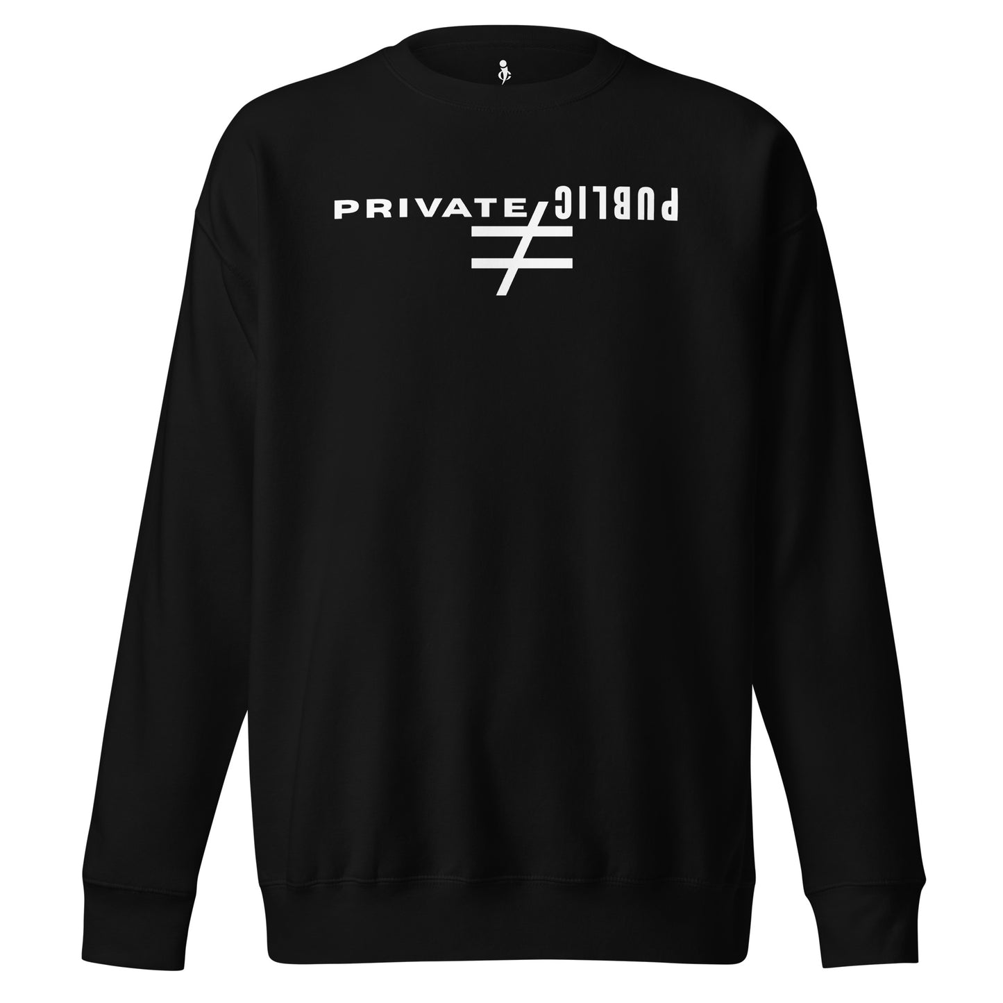 Private ≠ Public statement crewneck black bold privacy sweatshirt front view