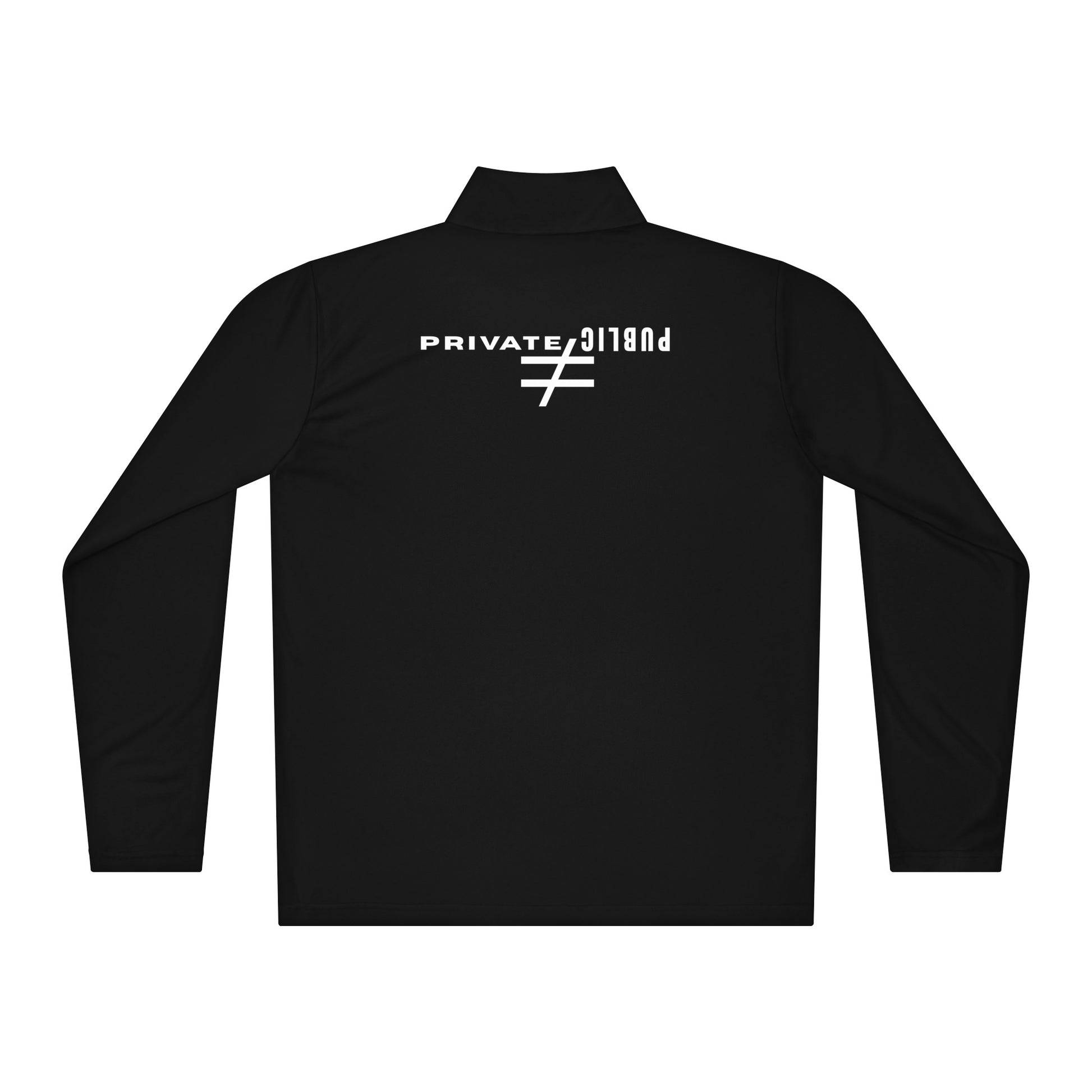 Private ≠ Public statement pullover black back bold graphic quarter zip
