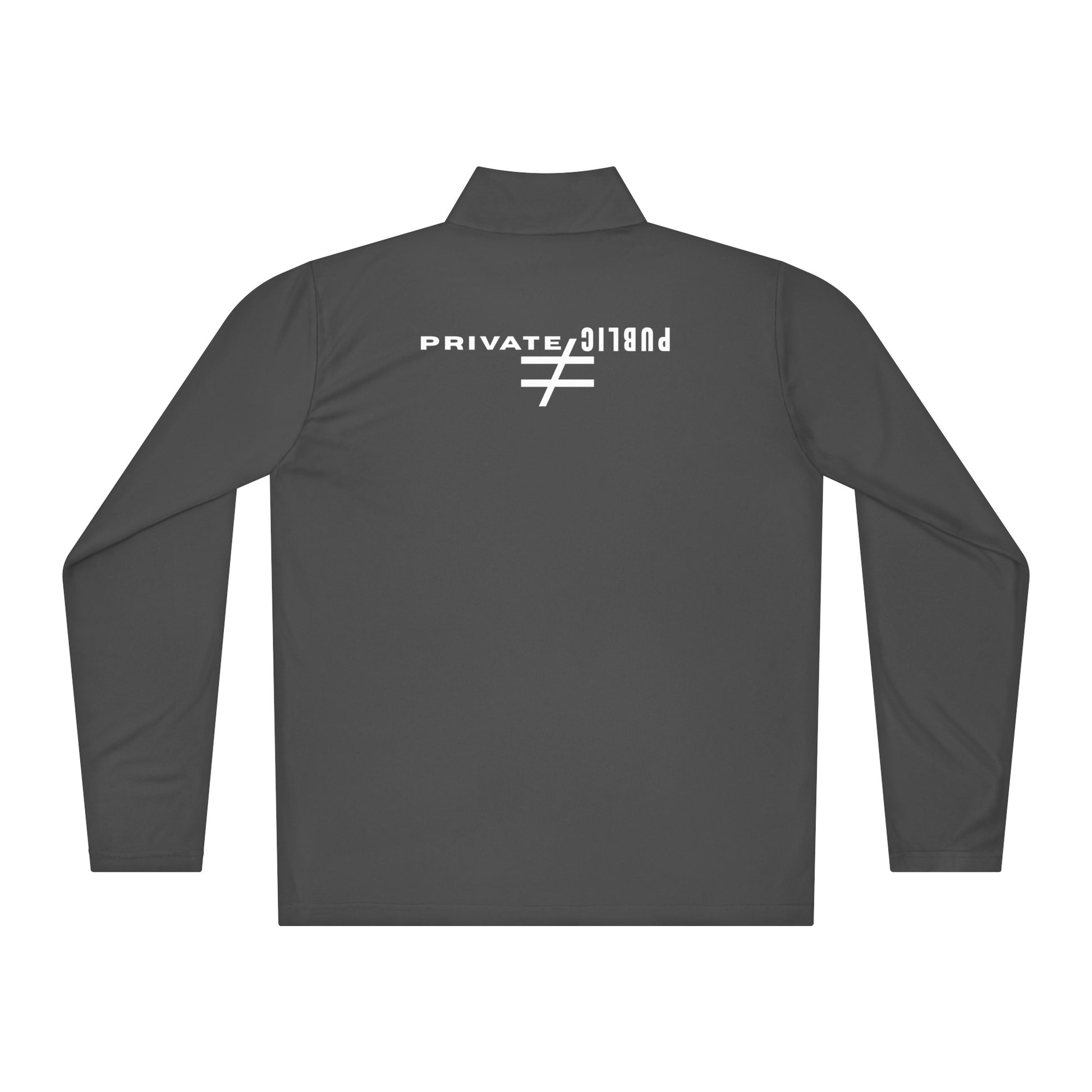 Private ≠ Public statement pullover grey back bold graphic quarter zip